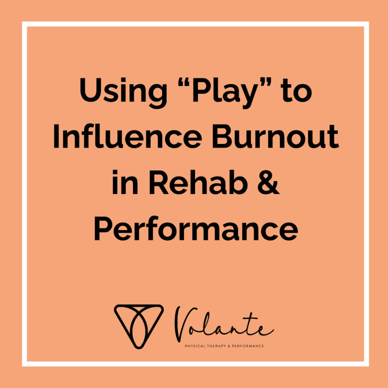 Using “Play” to Influence Burnout in Rehab & Performance